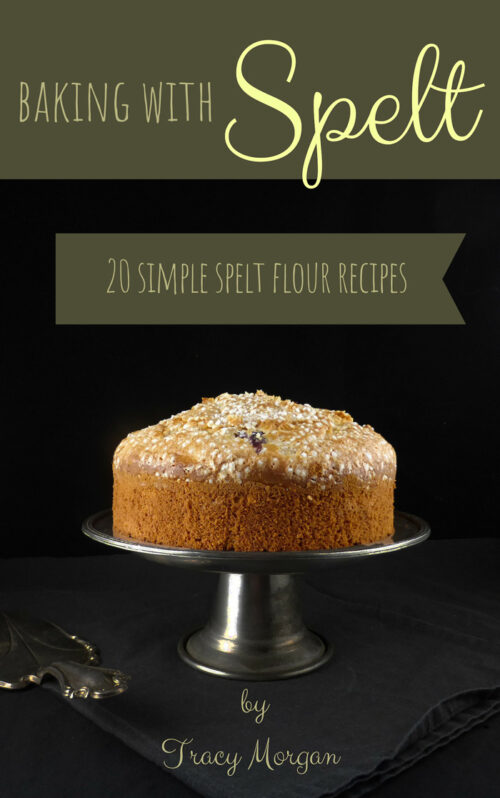 The Spelt Kitchen\'s Baking with Spelt ebook (with 20 simple recipes)