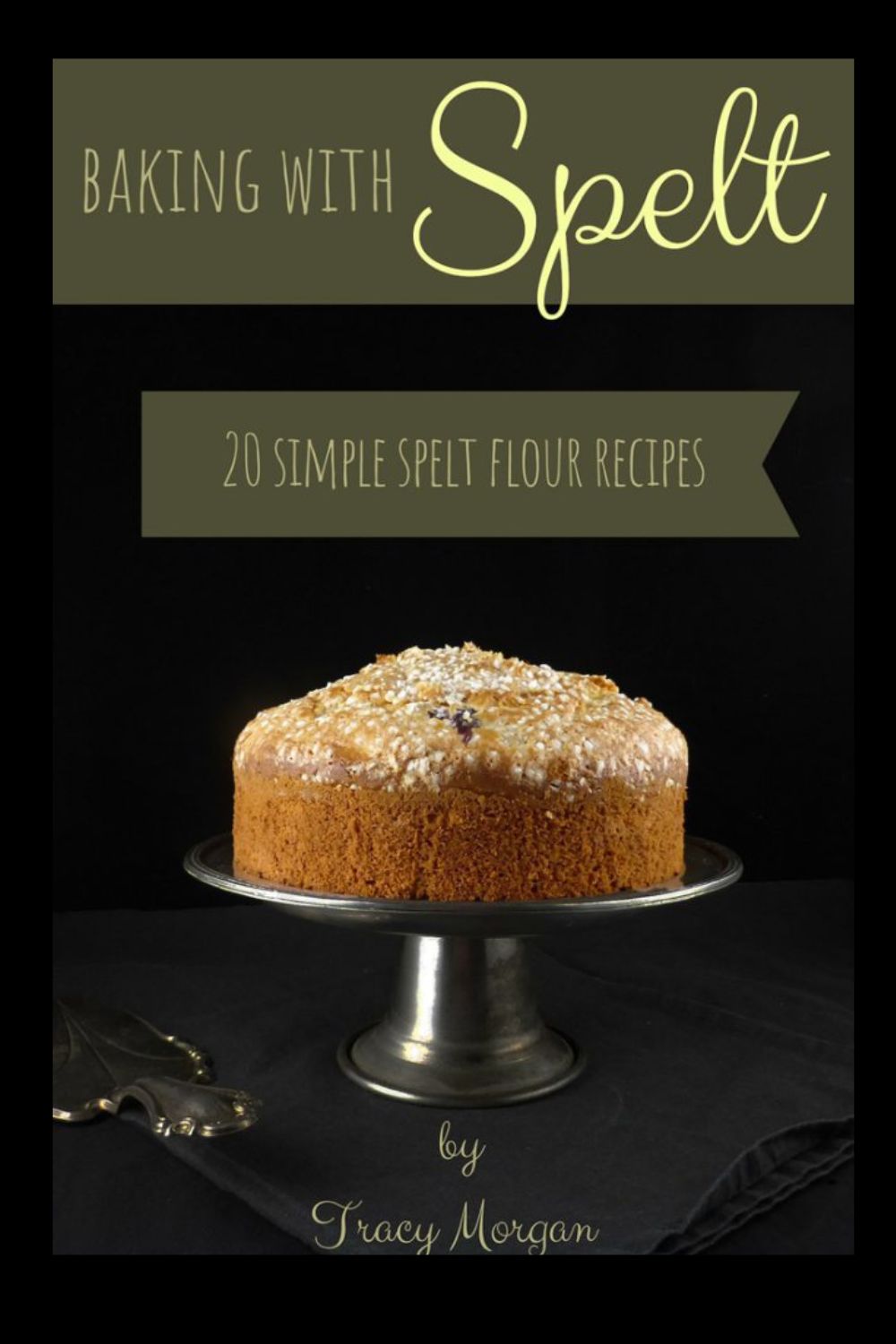 Baking with Spelt (20 Amazing Spelt Flour Recipes)